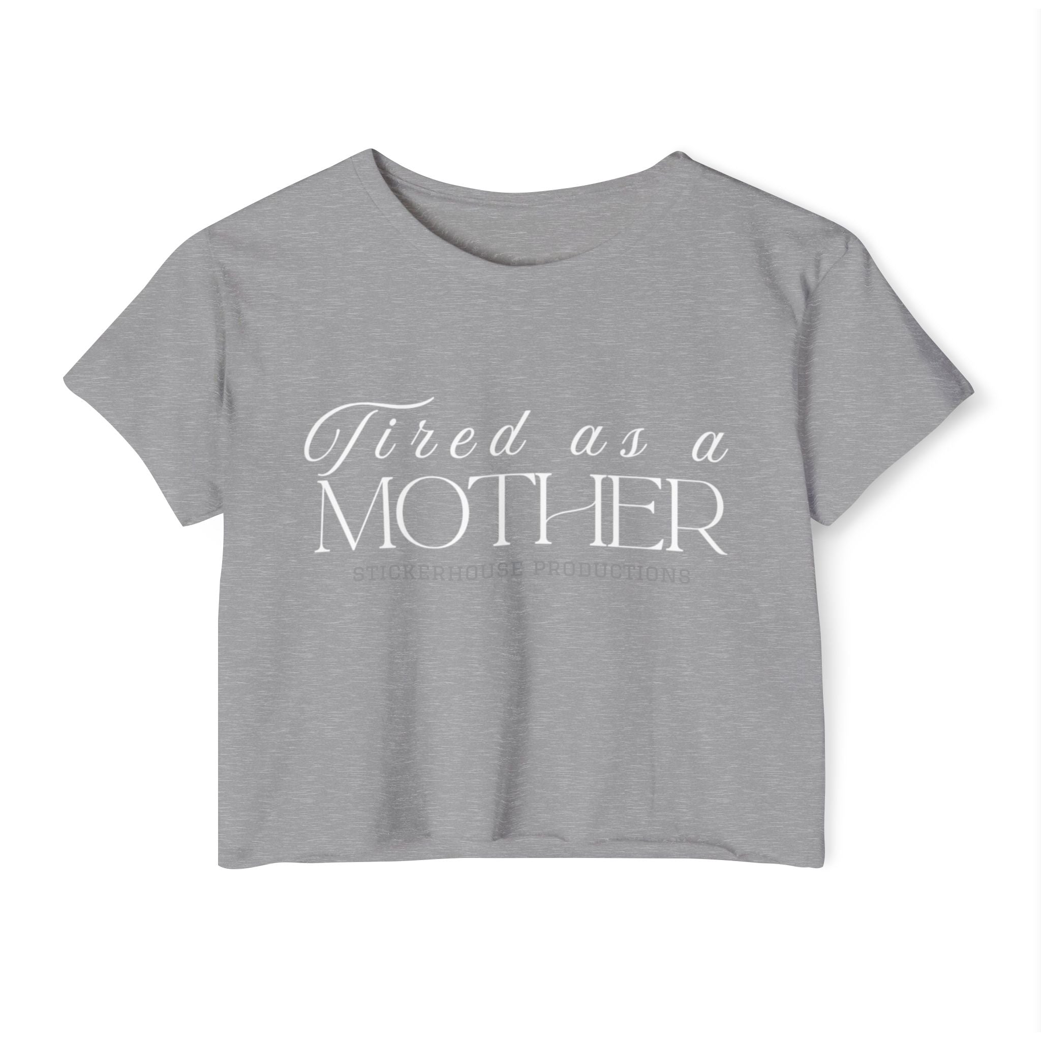 Women's Crop Top | Tired as a Mother | Shop Legacy Élégance