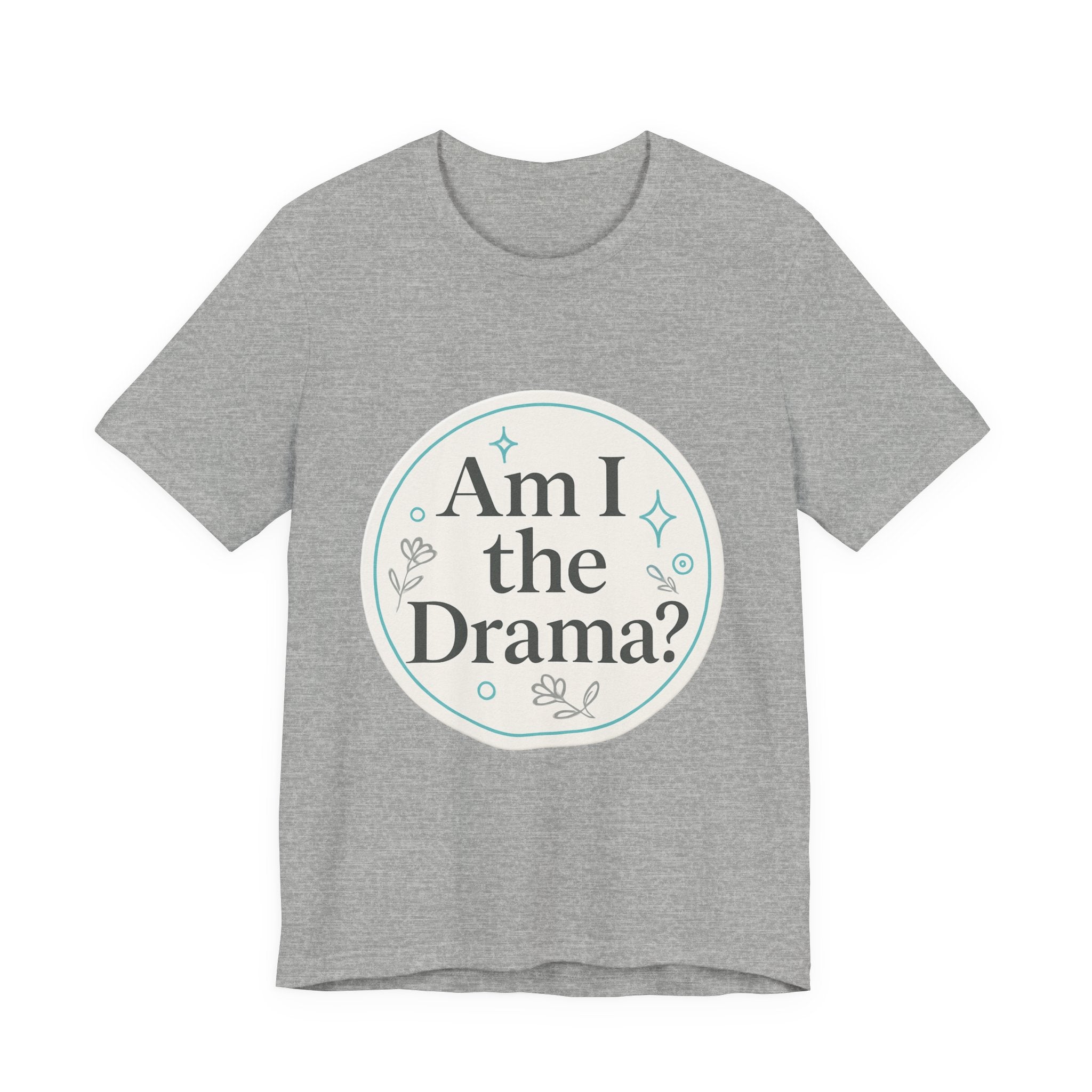 Drama Graphic Tee | Am I The Drama | Shop Legacy Élégance