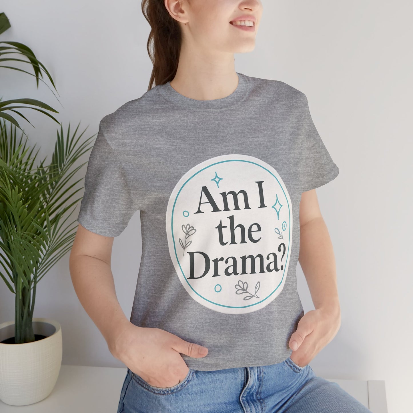 Drama Tee - Tik Tok Inspired l Short Sleeve