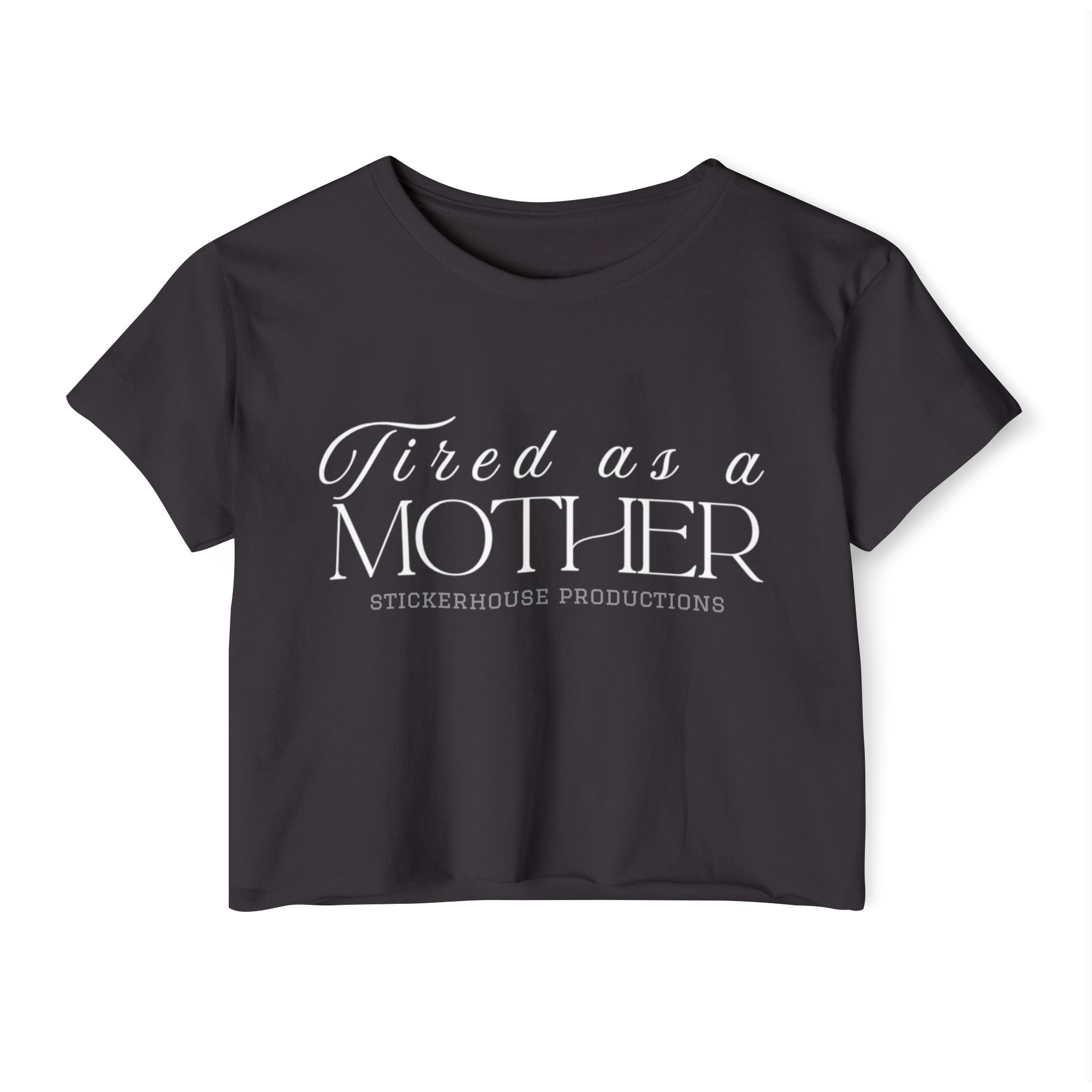 Women's Crop Top | Tired as a Mother | Shop Legacy Élégance