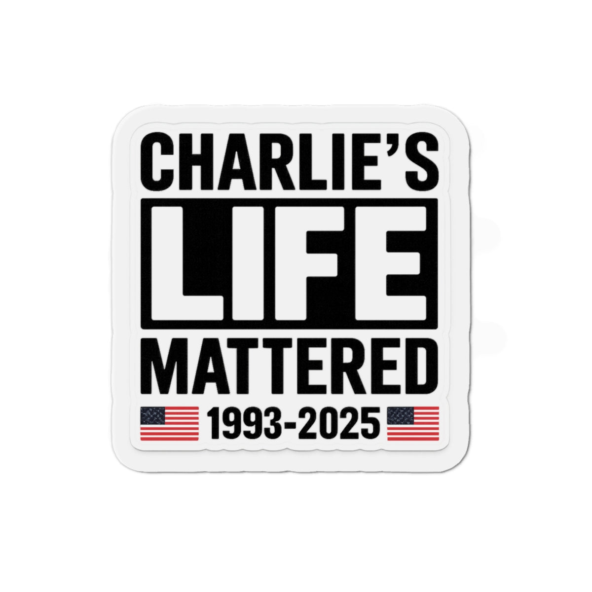 Magnet Charlie’s Life Mattered - 5 Size Options | Shop Sticker House Memorial Collection