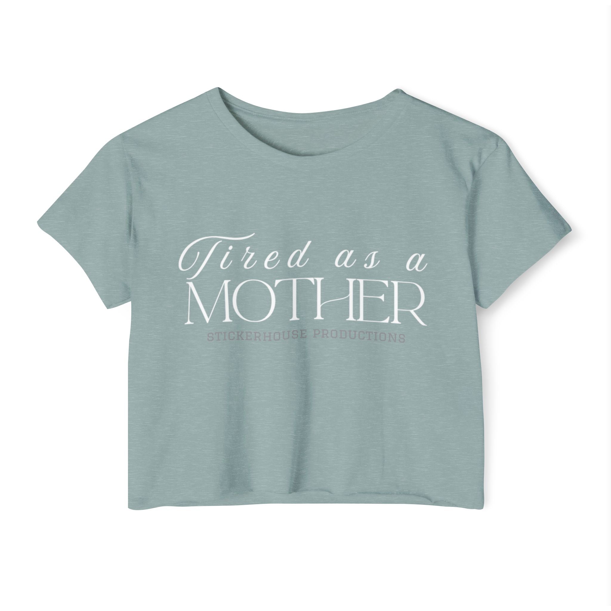 Women's Crop Top | Tired as a Mother | Shop Legacy Élégance