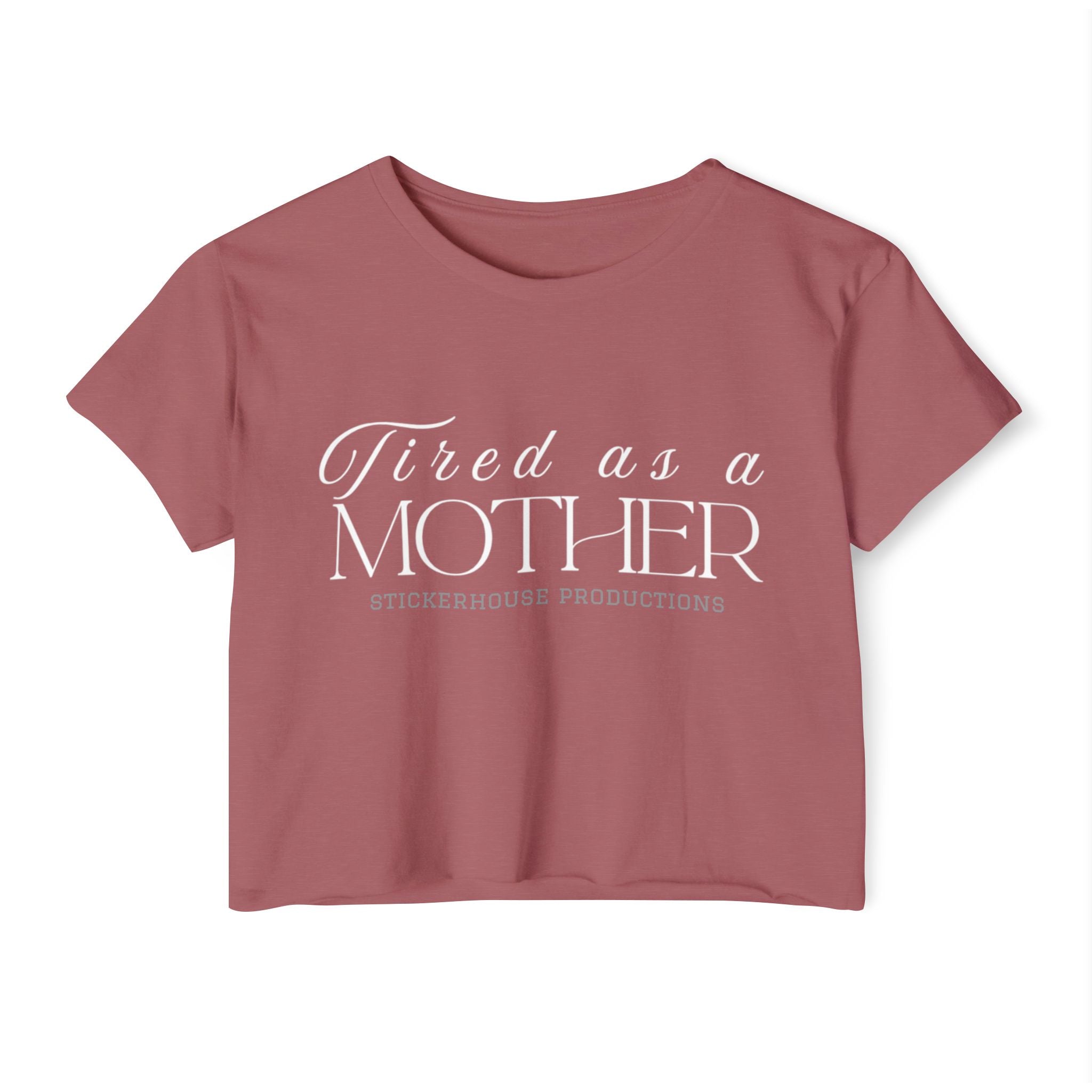 Women's Crop Top | Tired as a Mother | Shop Legacy Élégance