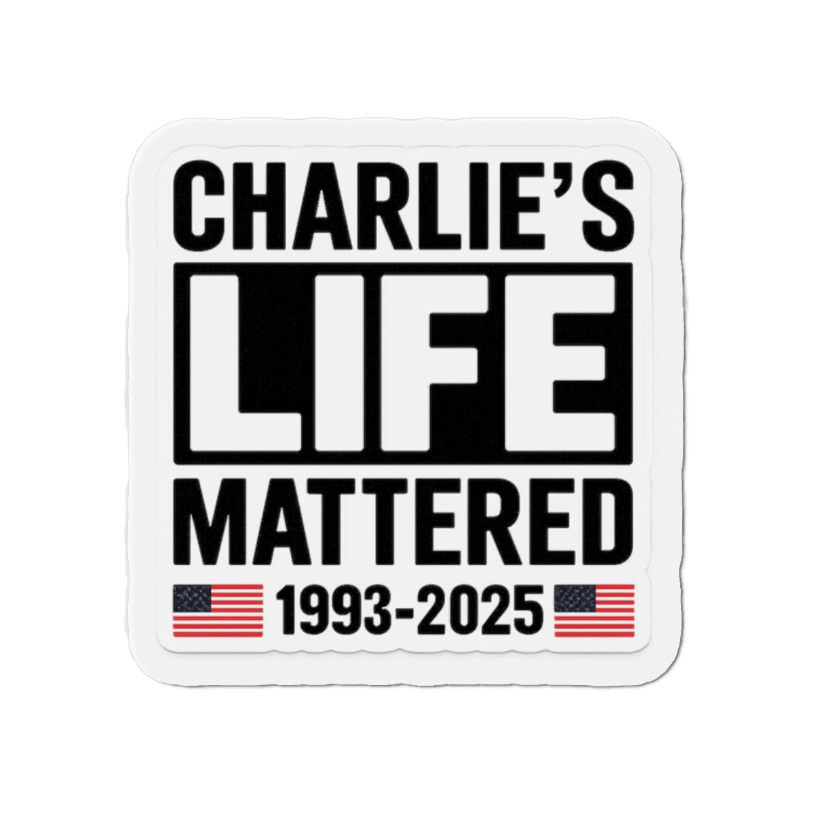 Magnet Charlie’s Life Mattered - 5 Size Options | Shop Sticker House Memorial Collection