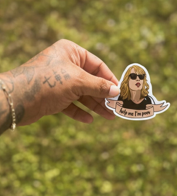 Help me I’m poor- bridesmaids funny die cut sticker