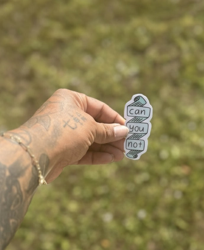 Can you not - Die Cut Sticker